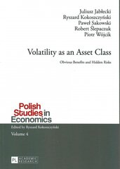 Volatility as an Asset Class: Obvious Benefits and Hidden Risks New edition цена и информация | Книги по экономике | pigu.lt