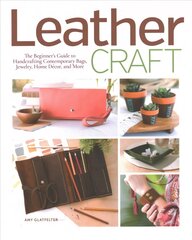 Leather Craft: The Beginner's Guide to Handcrafting Contemporary Bags, Jewelry, Home deCOR & More цена и информация | Книги о питании и здоровом образе жизни | pigu.lt