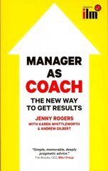 Manager as Coach: The New Way to Get Results: The New Way to Get Results UK ed. цена и информация | Книги по экономике | pigu.lt