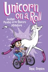 Unicorn on a Roll: Another Phoebe and Her Unicorn Adventure цена и информация | Книги для подростков и молодежи | pigu.lt