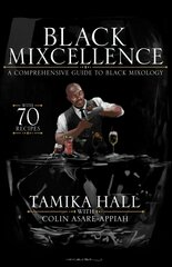 Black Mixcellence: A Comprehensive Guide to Black Mixology kaina ir informacija | Receptų knygos | pigu.lt