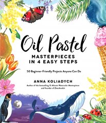 Oil Pastel Masterpieces in 4 Easy Steps: 50 Beginner-Friendly Projects Anyone Can Do цена и информация | Книги об искусстве | pigu.lt