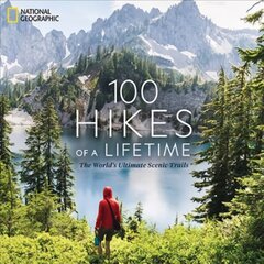 100 Hikes of a Lifetime: The World's Ultimate Scenic Trails kaina ir informacija | Kelionių vadovai, aprašymai | pigu.lt