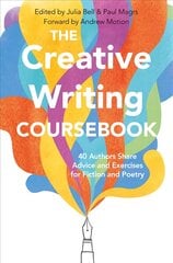 Creative Writing Coursebook: Forty-Four Authors Share Advice and Exercises for Fiction and Poetry цена и информация | Пособия по изучению иностранных языков | pigu.lt