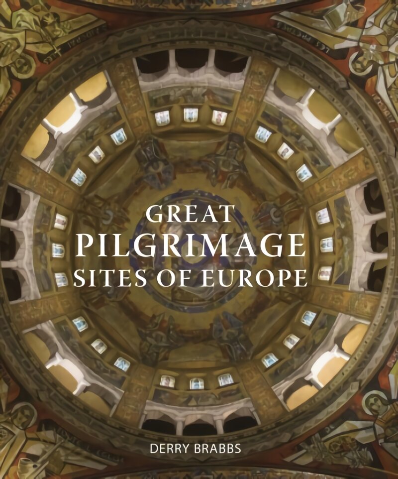 Great Pilgrimage Sites of Europe kaina ir informacija | Dvasinės knygos | pigu.lt