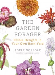 Garden Forager: Edible Delights in your Own Back Yard Illustrated edition цена и информация | Книги о садоводстве | pigu.lt