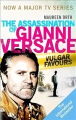 Vulgar Favours: The book behind the Emmy Award winning 'American Crime Story' about the man who murdered Gianni Versace kaina ir informacija | Biografijos, autobiografijos, memuarai | pigu.lt