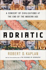 Adriatic: A Concert of Civilizations at the End of the Modern Age цена и информация | Книги по социальным наукам | pigu.lt