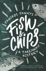 Fish and Chips: A History kaina ir informacija | Istorinės knygos | pigu.lt