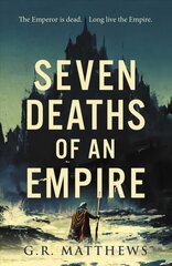 Seven Deaths of an Empire kaina ir informacija | Fantastinės, mistinės knygos | pigu.lt