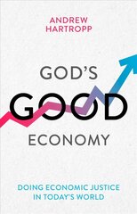 God's Good Economy: Doing Economic Justice In Today's World kaina ir informacija | Dvasinės knygos | pigu.lt