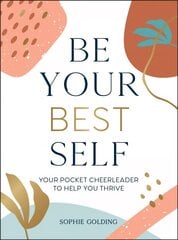 Be Your Best Self: Your Pocket Cheerleader to Help You Thrive цена и информация | Самоучители | pigu.lt