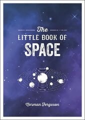 Little Book of Space: An Introduction to the Solar System and Beyond kaina ir informacija | Knygos apie sveiką gyvenseną ir mitybą | pigu.lt