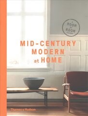 Mid-Century Modern at Home: A Room-by-Room Guide цена и информация | Самоучители | pigu.lt