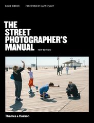 Street Photographer's Manual Revised Edition цена и информация | Книги по фотографии | pigu.lt
