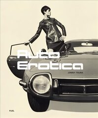 Auto Erotica: A grand tour through classic car brochures of the 1960s to 1980s цена и информация | Книги об искусстве | pigu.lt