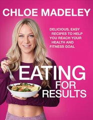 Eating for Results: Delicious, Easy Recipes to Help You Reach Your Health and Fitness Goal цена и информация | Книги рецептов | pigu.lt