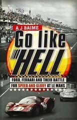 Go Like Hell: Ford, Ferrari and their Battle for Speed and Glory at Le Mans цена и информация | Книги о питании и здоровом образе жизни | pigu.lt