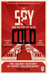 Spy who was left out in the Cold: The Secret History of Agent Goleniewski kaina ir informacija | Socialinių mokslų knygos | pigu.lt