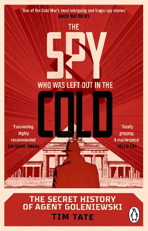 Spy who was left out in the Cold: The Secret History of Agent Goleniewski kaina ir informacija | Socialinių mokslų knygos | pigu.lt