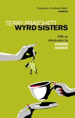 Wyrd Sisters: Introduction by Joanne Harris kaina ir informacija | Fantastinės, mistinės knygos | pigu.lt