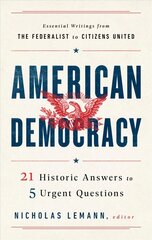 American Democracy: 21 Historic Answers to 5 Urgent Questions kaina ir informacija | Socialinių mokslų knygos | pigu.lt