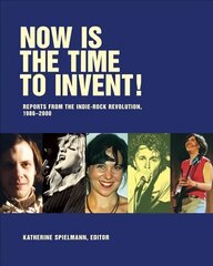 Now Is The Time To Invent kaina ir informacija | Knygos apie meną | pigu.lt