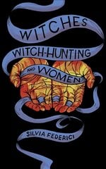 Witches, Witch-hunting, And Women kaina ir informacija | Socialinių mokslų knygos | pigu.lt