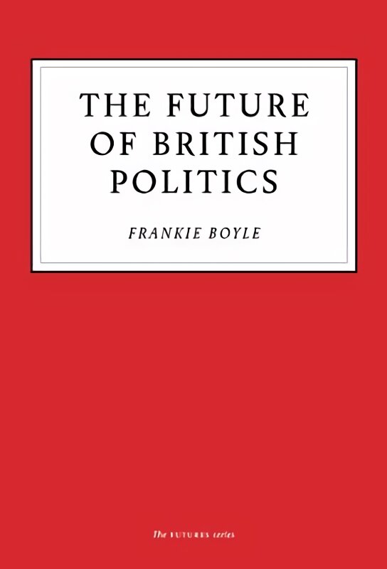 Future of British Politics kaina ir informacija | Socialinių mokslų knygos | pigu.lt