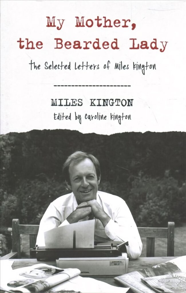 My Mother, The Bearded Lady: The Selected Letters of Miles Kington kaina ir informacija | Fantastinės, mistinės knygos | pigu.lt