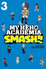 My Hero Academia: Smash!!, Vol. 3 kaina ir informacija | Fantastinės, mistinės knygos | pigu.lt