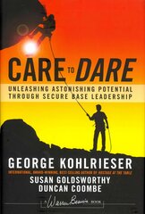 Care to Dare: Unleashing Astonishing Potential Through Secure Base Leadership kaina ir informacija | Ekonomikos knygos | pigu.lt