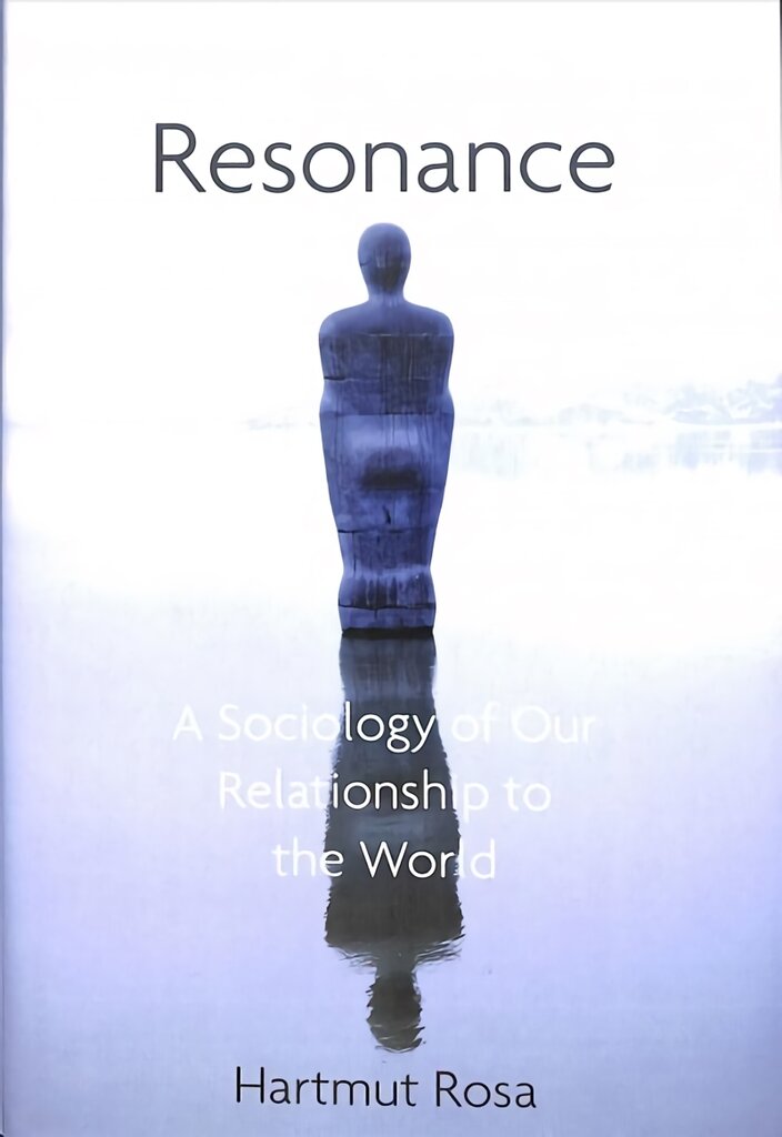 Resonance: A Sociology of Our Relationship to the World kaina ir informacija | Socialinių mokslų knygos | pigu.lt