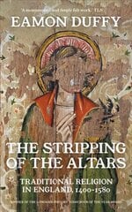 Stripping of the Altars: Traditional Religion in England, 1400-1580 New edition цена и информация | Духовная литература | pigu.lt