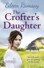 Crofter's Daughter: A heartwarming rural saga kaina ir informacija | Fantastinės, mistinės knygos | pigu.lt