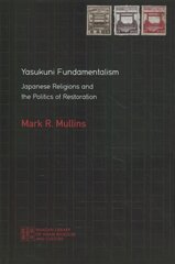 Yasukuni Fundamentalism: Japanese Religions and the Politics of Restoration kaina ir informacija | Dvasinės knygos | pigu.lt
