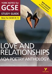 Love and Relationships AQA Anthology STUDY GUIDE: York Notes for GCSE (9-1): - everything you need to catch up, study and prepare for 2022 and 2023 assessments and exams 2nd edition цена и информация | Книги для подростков и молодежи | pigu.lt