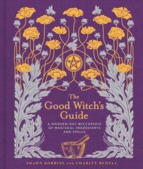 Good Witch's Guide: A Modern-Day Wiccapedia of Magickal Ingredients and Spells цена и информация | Самоучители | pigu.lt