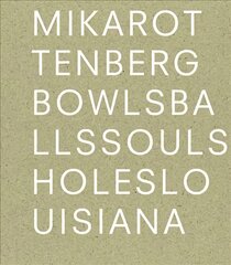 Mika Rottenberg: Bowls Balls Souls Holes kaina ir informacija | Knygos apie meną | pigu.lt