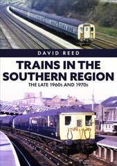 Trains in the Southern Region: The Late 1960s and 1970s kaina ir informacija | Kelionių vadovai, aprašymai | pigu.lt
