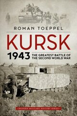 Kursk 1943: The Greatest Battle of the Second World War kaina ir informacija | Istorinės knygos | pigu.lt