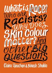 What is Race? Who are Racists? Why Does Skin Colour Matter? And Other Big   Questions цена и информация | Книги для подростков и молодежи | pigu.lt