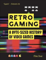 Retro Gaming: A Byte-sized History of Video Games - From Atari to Zelda kaina ir informacija | Ekonomikos knygos | pigu.lt