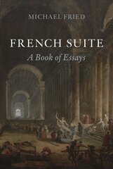 French Suite: A Book of Essays kaina ir informacija | Knygos apie meną | pigu.lt