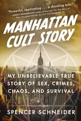 Manhattan Cult Story: My Unbelievable True Story of Sex, Crimes, Chaos, and Survival kaina ir informacija | Biografijos, autobiografijos, memuarai | pigu.lt