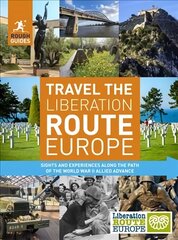 Rough Guides Travel The Liberation Route Europe (Travel Guide): (Travel Guide with free eBook) kaina ir informacija | Kelionių vadovai, aprašymai | pigu.lt