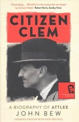 Citizen Clem: A Biography of Attlee kaina ir informacija | Biografijos, autobiografijos, memuarai | pigu.lt