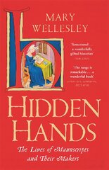 Hidden Hands: The Lives of Manuscripts and Their Makers цена и информация | Исторические книги | pigu.lt