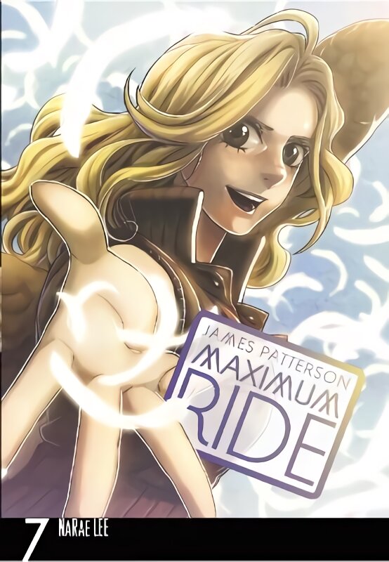 Maximum Ride: Manga Volume 7: Manga Volume 7, Volume 7 kaina ir informacija | Fantastinės, mistinės knygos | pigu.lt