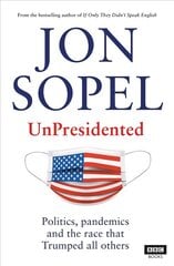 UnPresidented: Politics, pandemics and the race that Trumped all others цена и информация | Книги по социальным наукам | pigu.lt